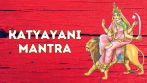 Read more about the article Katyayani Mantra | कात्यायनी मंत्र